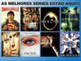 Essa é pra Galera que curti Series 